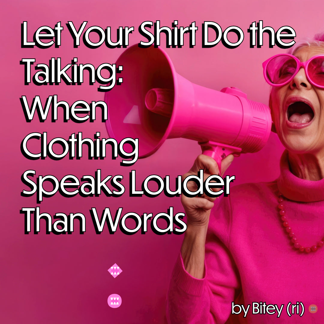 **Let Your Shirt Do the Talking: When Clothing Speaks Louder Than Words**